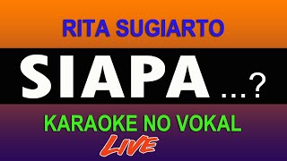 Video thumbnail of "KARAOKE SIAPA RITA SUGIARTO"