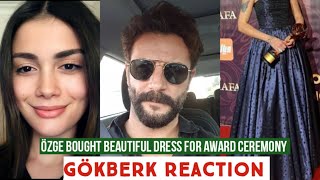 Özge yagiz Bought Dress for Award Ceremony !Gökberk demirci Reaction