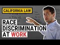 CA Race Discrimination Law Explained by an Employment Lawyer
