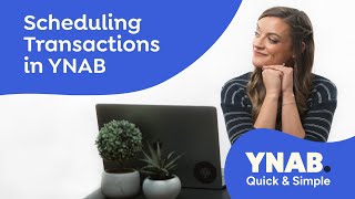 YNAB Quick & Simple: Scheduling Transactions in YNAB