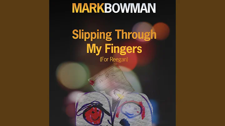 Slipping Through My Fingers
