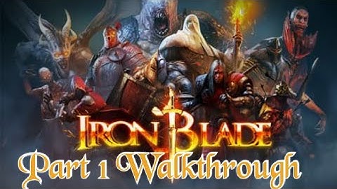 Iron Blade Walkthrough part 1