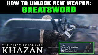 NEW Weapon GREATSWORD How to Unlock & Find | The First Berserker: Khazan | Beginners Guide