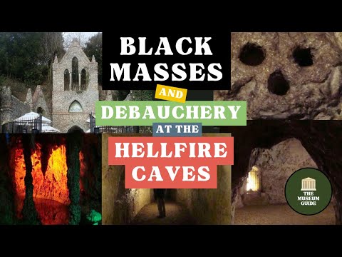 The Hellfire Caves - Black Masses, Debauchery, and Scandal with the Hellfire Club