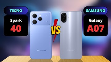 Tecno Spark 40 vs Samsung Galaxy A07 Comparison