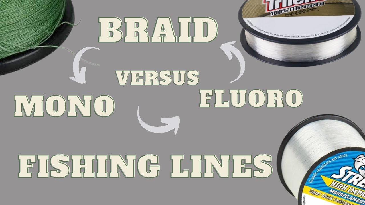 What type of fishing line is better? ( Braid vs Mono vs Fluoro ) 