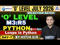 O Level July 2026 | M3:R5 Python | Loops in Python| Day 7 | Live | By Nitin Sir