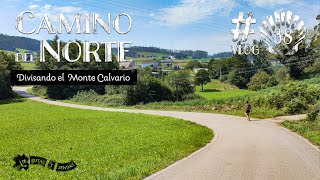 CAMINO del NORTE - vlog #38 Divisando el Monte Calvario