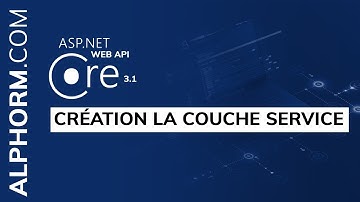Comment créer la couche Service sous ASP.NET Core - Vidéo Tuto