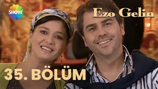 Ezo Gelin - 35 Bölüm