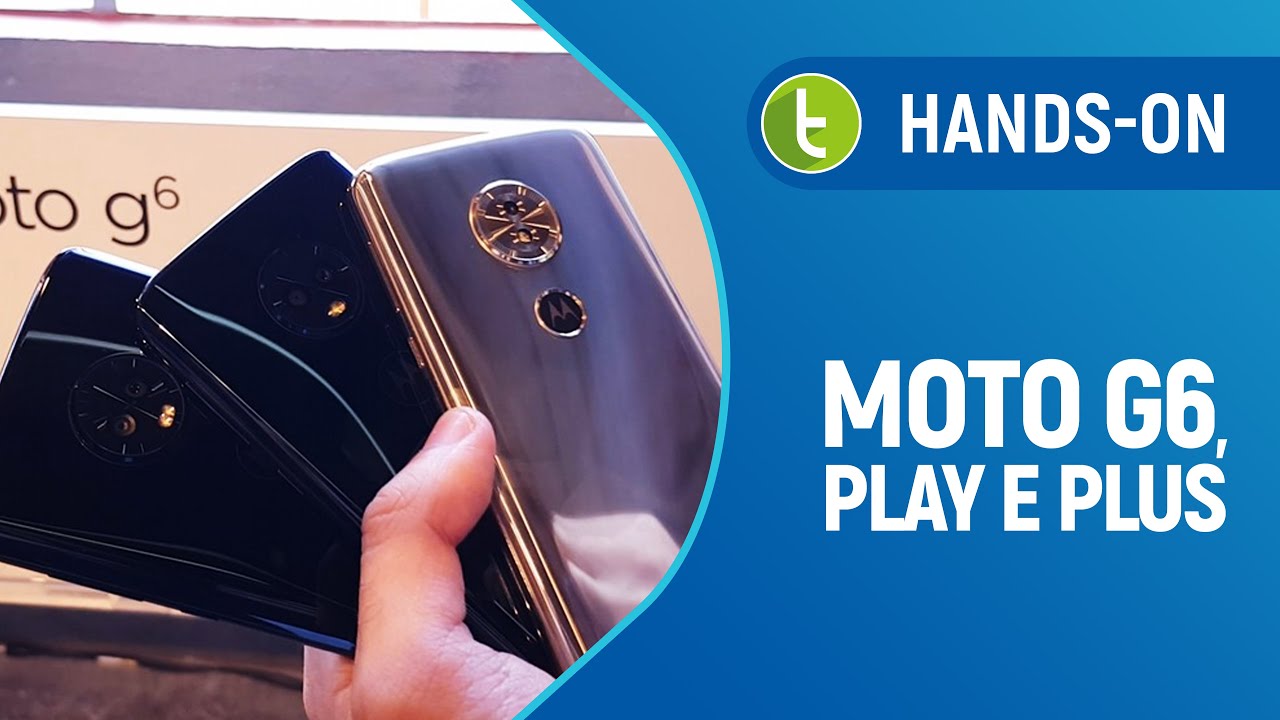 Moto G6, Play e Plus Tudo sobre o Moto G6, Play e Plus Tudo sobre o