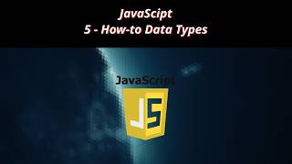 JavaScript 5 🧬 How to Data Types