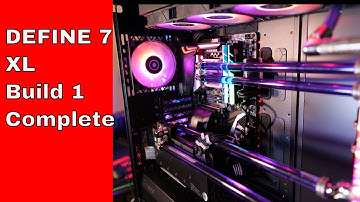 Fractal Design Define 7 XL, Gaming PC Water Cooling Build 1 Complete!