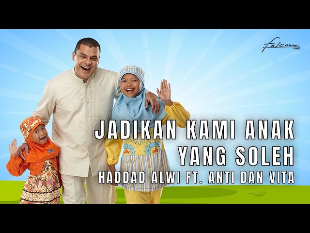 Hadad Alwi feat. Anti & Vita - Jadikan Kami Anak yang Sholeh (Official Music Video) class=