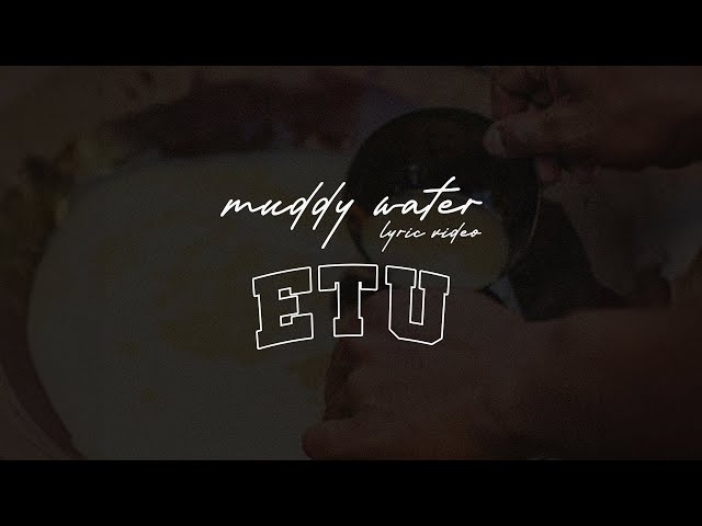 etu - muddy water (Official Lyric Video) class=