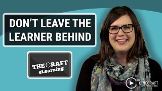 Don't Leave the Learner Behind - The Craft: eLearning vlog 1 by Cinecraft Productions 328 views 7 years ago 2 minutes, 45 seconds