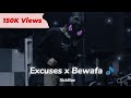 Excuses x bewafa  remix  ap dhillon  imran khan  sb sickbabe  itsdevilrony