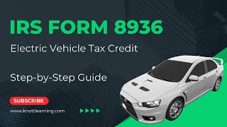 Electric Vehicle Tax Credits on IRS Form 8936