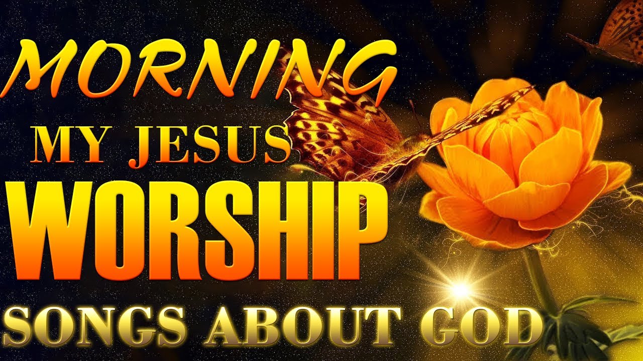 Listen To Sunday Morning Worship Songs  Nonstop Praise And ...