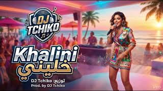 DJ Tchiko - Khalini  | دي جي تشيكو - خليني