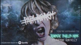 Papa Roach - Sunrise Trailer Park ft. Machine Gun Kelly (Official Audio)