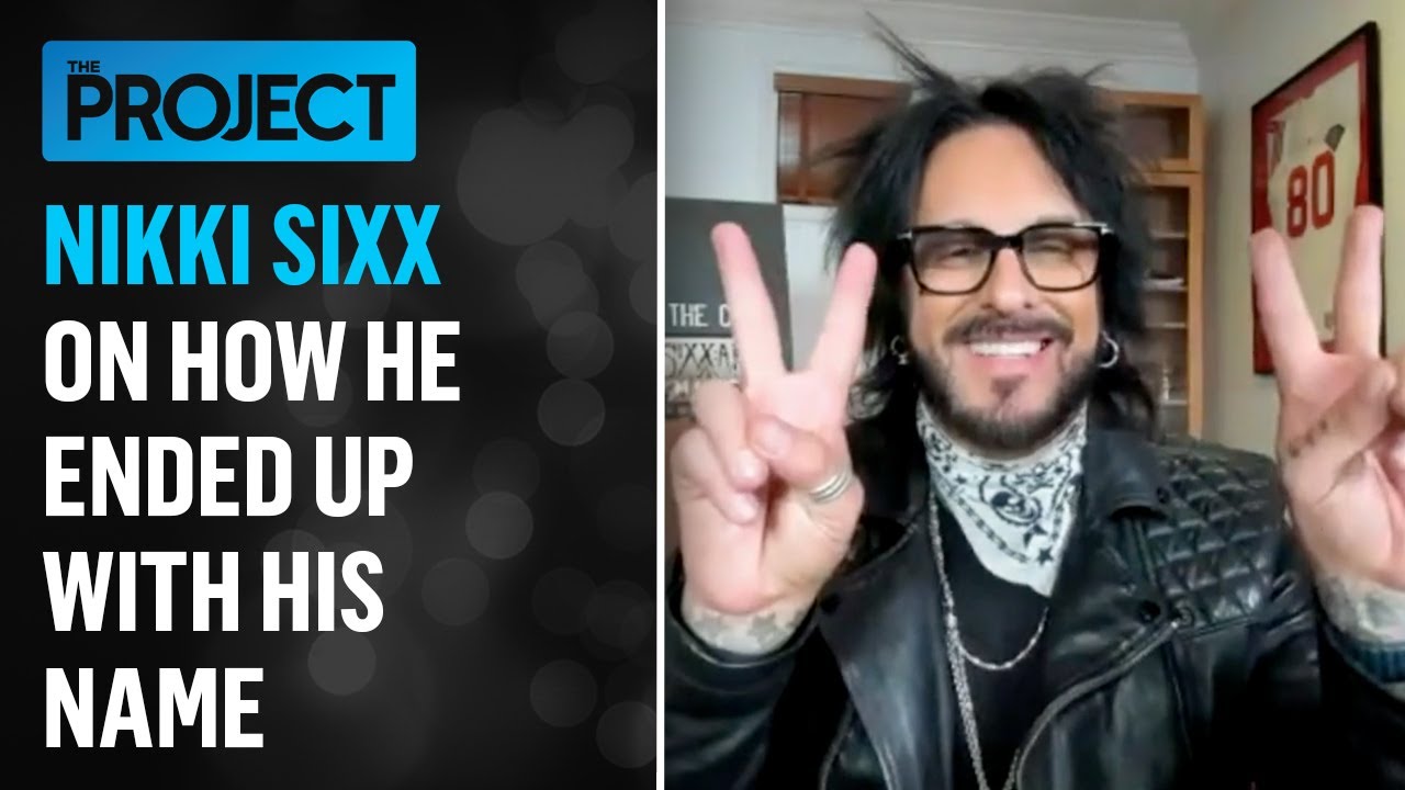 Nikki Sixx On How He Ended Up With His Name | The Project