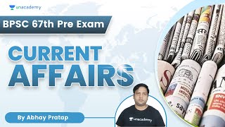 Current Affairs for BPSC 67 Pre Exam | Abhay Pratap | Unacademy BPSC