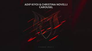Adip Kiyoi & Christina Novelli - Carousel (Extended Mix)