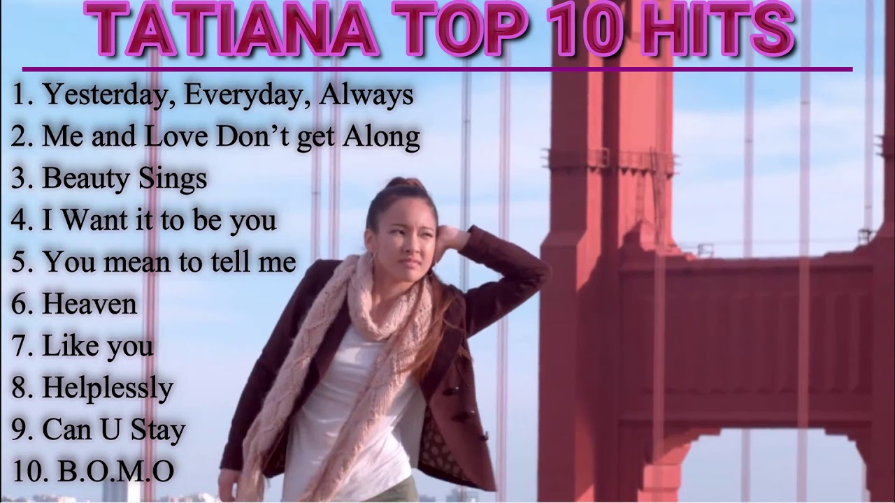 TATIANA TOP 10 HIT SONGS