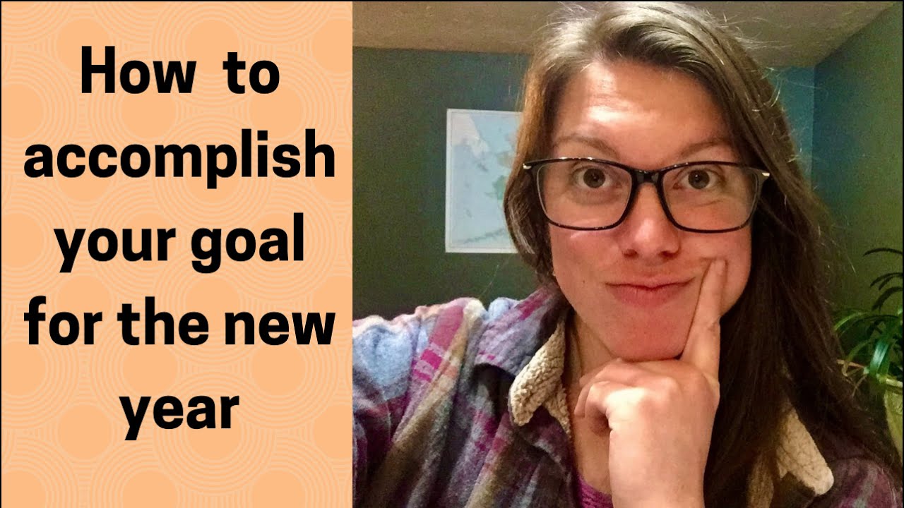 How to accomplish your goal for the new year!