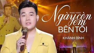 Ngày Còn Em Bên Tôi - Khánh Bình || Tuyệt Phẩm Bolero Trữ Tình Vượt Thời Gian | MV Official 4K