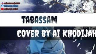 TABASSAM/Cover by Ai Khodijah/Lirik Arab, latin dan terjemahan