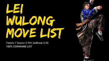 Tekken 7 Lei Wulong Move List (Command List) | Season 3 PS4 Jailbreak 5.05/6.72