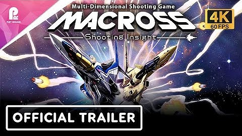 Macross Shooting Insight | Official Console Release Date Trailer | 4K 60fps