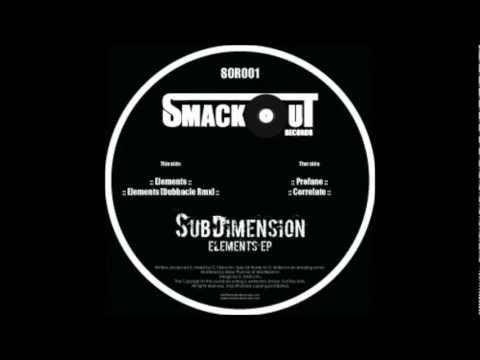 SubDimension — SubDimension - Elements (Dubbacle Remix) (Forthcoming 12" EP Smack Out Records)