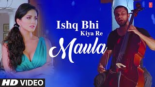 Ishq Bhi Kiya Re Maula Full Video Song Jism 2 | Sunny Leone, Randeep Hooda, Arunnoday Singh Resimi