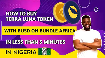 How To Buy Terra Luna With BUSD In bundle Africa In Less Than 5 minutes In Nigeria (No gas fees)
