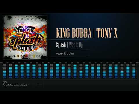 King Bubba &amp; Tony X - Splash &quot;Wet It Up&quot; (Apex Riddim) Soca 2023