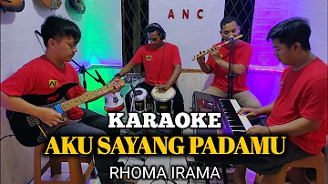 AKU SAYANG PADAMU KARAOKE RHOMA IRAMA NADA COWOK