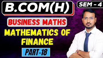 business maths for bcom / mathematics of finance / part 18 / du sol / b.com / by anand sir