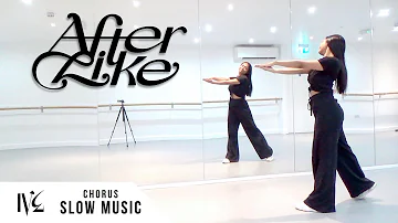 IVE (아이브) - 'After LIKE' - Dance Tutorial - SLOW MUSIC + MIRROR (Chorus + Dance Break)