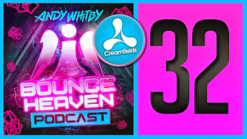 Bounce Heaven 32 - Andy Whitby x Creamfields 2021