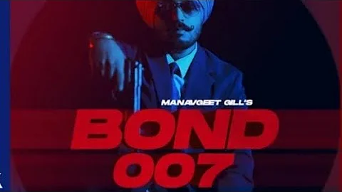 BOND 007 (Official Audio) Manavgeet Gill | Mani Dhaliwal | Latest punjabi song 2023