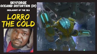 Lorro The Cold (D1) | Onslaught Of The Sea | Entered D1 at Low Level | Skyforge