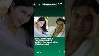 Video Syur 8 Detik Diduga Mirip Syahnaz dan Rendy Viral di MedSos #beritaviral #shorts #viral