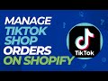 How To Manage TikTok Shop Orders On Shopify How To Manage TikTok Shop Orders On Shopify