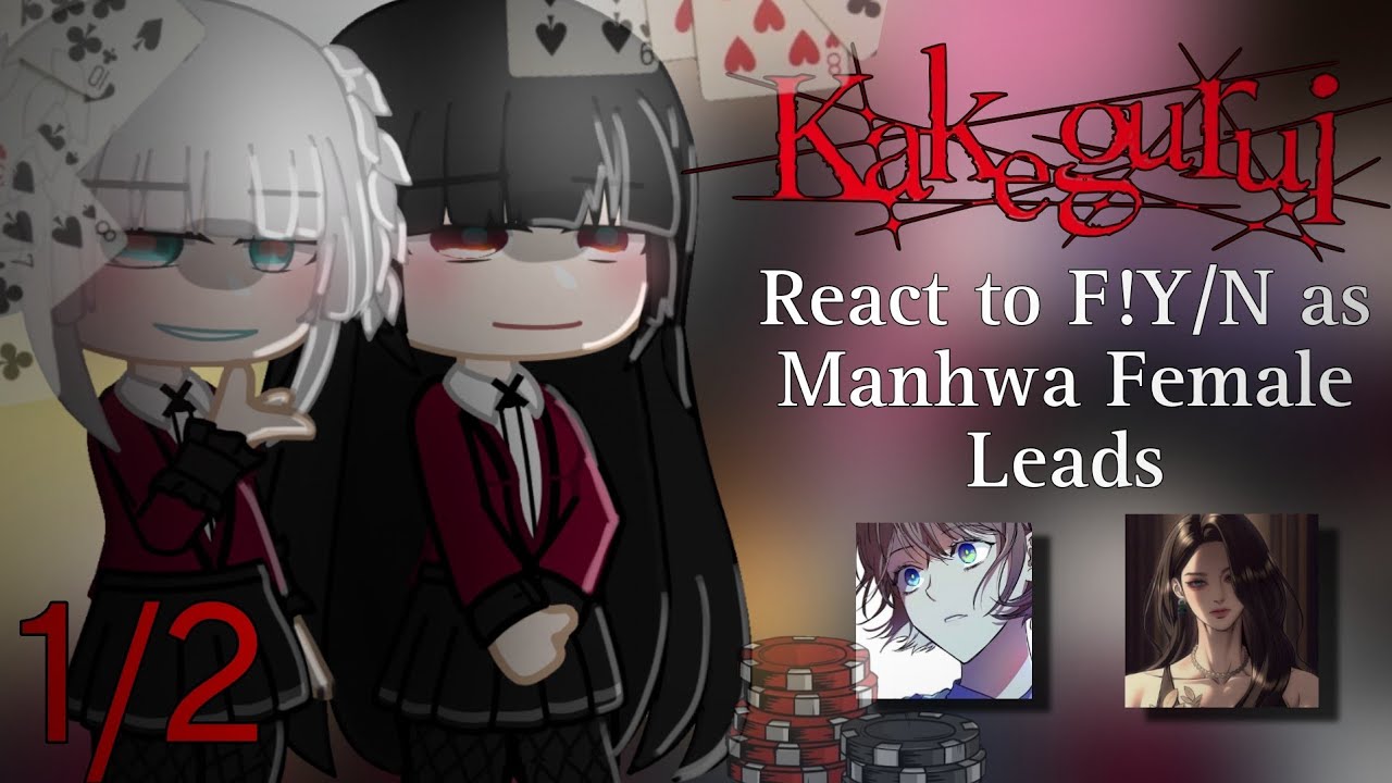 Kakegurui React to F!Y/N as Manhwa Female Leads || SET PLAYBACK SPEED TO 2X || Part 1/2 || AU