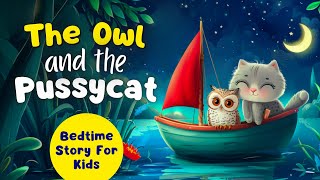 Owl and the Pussycat 🦉🐱 Best Bedtime Stories for Toddlers & Kids | Relaxing Kids Sleepy Stories