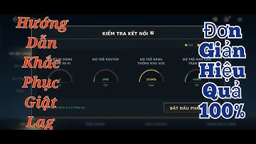 Tốc chiến: Hướng dẫn cách khắc phục giật lag ping cao