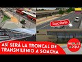 Así será la Troncal de TransMilenio a Soacha 🇨🇴 Fases 2 y 3 - Troncal TM 🚌 Urbanismo